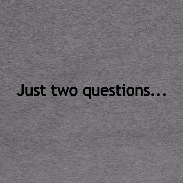 Just two questions -black print by Politix